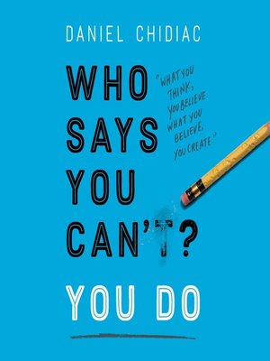 cover image of Who Says You Can't? You Do